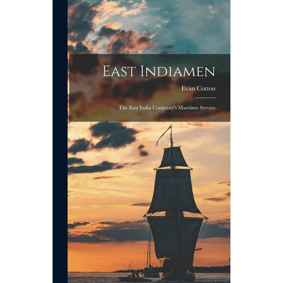East Indiamen: the East India Company's Maritime Service, (Hardcover)
