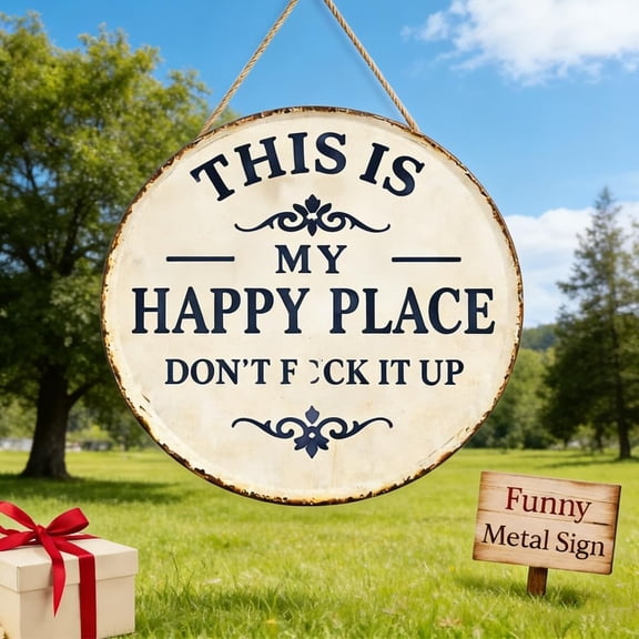 Funny Garden Metal Sign -"This Is My Happy Place Don't Fxxk It Up" Vintage Decor, This Is My Happy Place – Funny Metal Sign, Welcome to Wall, Transform Your Garden of Art(1PC,8 * 8in)