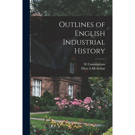 Outlines of English Industrial History (Paperback)
