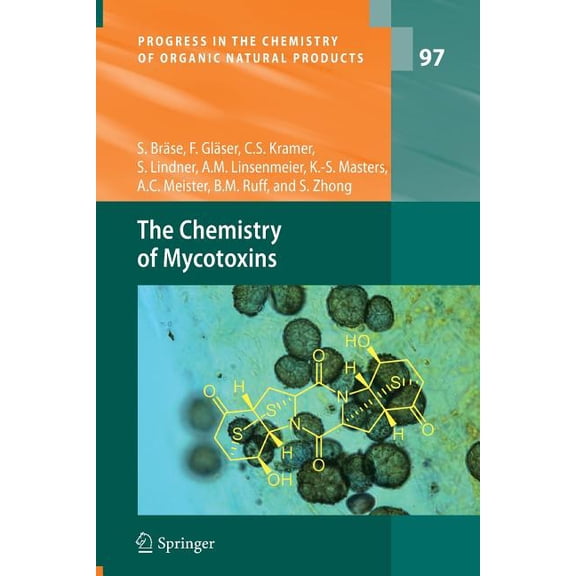 Progress in the Chemistry of Organic Nat The Chemistry of Mycotoxins, Book 97, (Paperback)