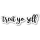 thumbnail image 3 of Treat Yo SelfSticker Pegatinas con citas inspiradoras (paquete de 4) - Pegatinas para ordenador portátil -, 3 of 5