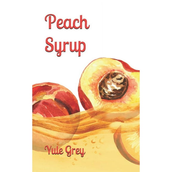 Peach Syrup (Paperback)