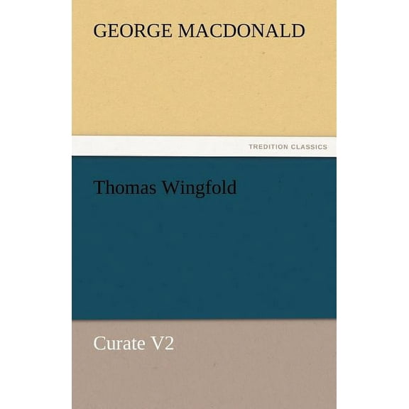 Thomas Wingfold, Curate V2