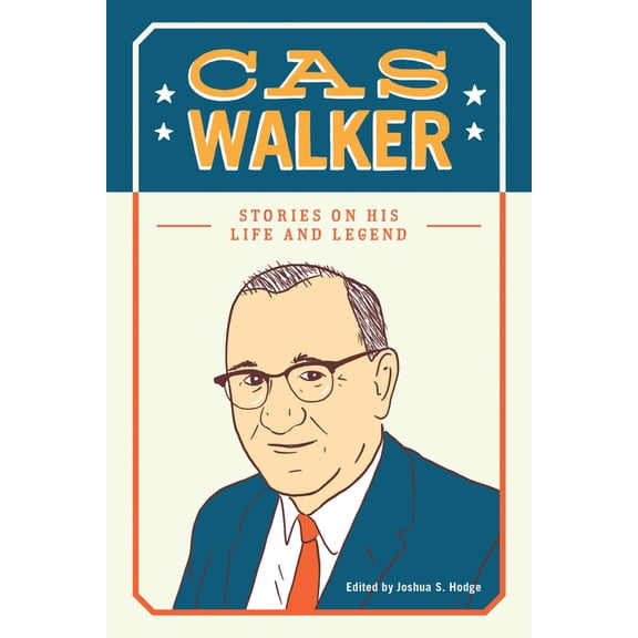 Cas Walker: Stories on His Life and Legend, (Paperback)