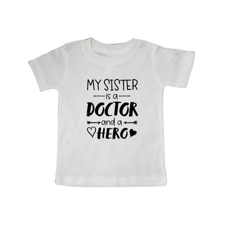

Inktastic My Sister is a Doctor and a Hero Gift Baby Boy or Baby Girl T-Shirt