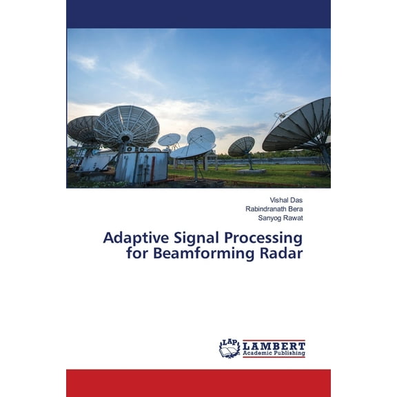 Adaptive Signal Processing for Beamforming Radar, (Paperback)