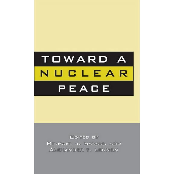 Toward a Nuclear Peace, (Hardcover)