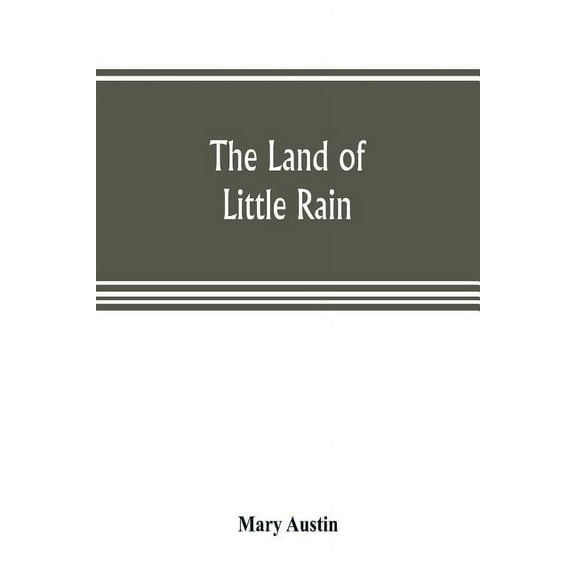 The land of little rain, (Paperback)