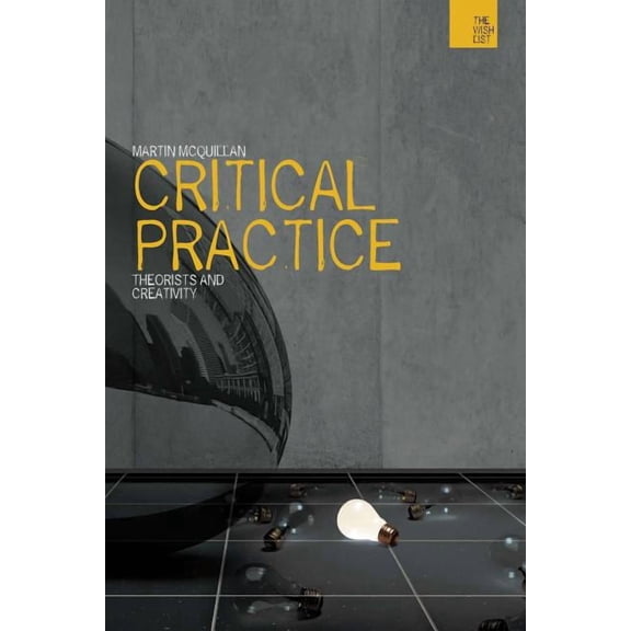 Wish List Critical Practice: Philosophy and Creativity, (Paperback)