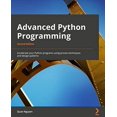 thumbnail image 1 of Pre-Owned Advanced Python Programming: Accelerate your Python programs using proven techniques and design (Paperback), 1 of 1