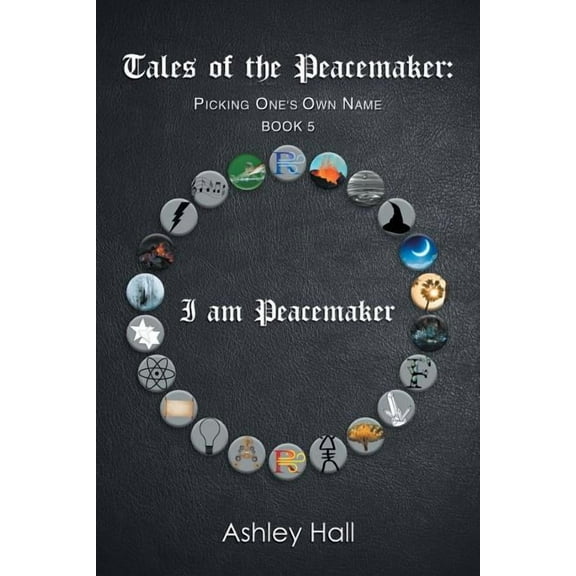 Tales of the Peacemaker: Picking One's Own Name (Paperback)