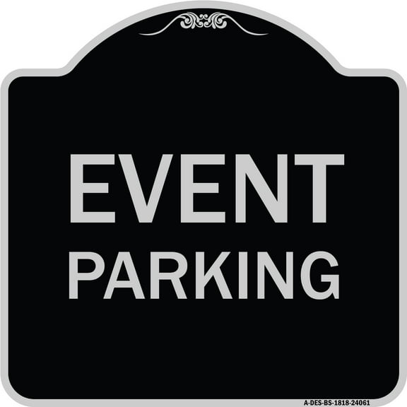 SignMission Designer Series Sign - Event Parking | Black & Silver 18" X 18" Heavy-Gauge Aluminum Architectural Sign | Protect Your Business & Municipality | Made in the USA
