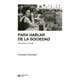 thumbnail image 1 of PARA HABLAR DE LA SOCIEDAD. LA SOCIOLOGIA NO BASTA SIGLO XXI EDITORES HOWARD BECKER, 1 of 2