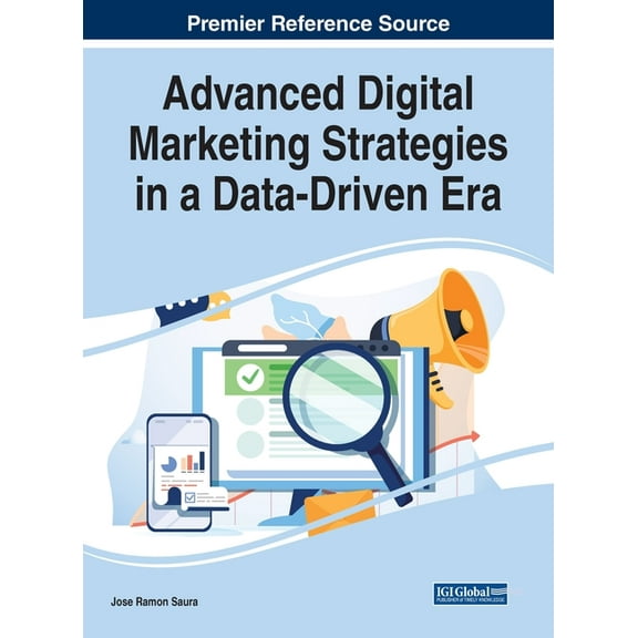 Advanced Digital Marketing Strategies in a Data-Driven Era, (Hardcover)