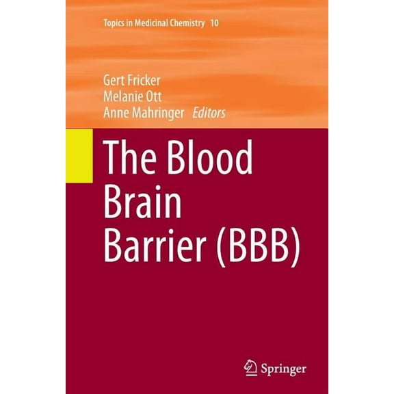 Topics in Medicinal Chemistry The Blood Brain Barrier (Bbb), Book 10, (Paperback)