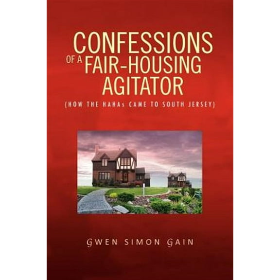 Confessions of a Fair-Housing Agitator: How the Hahas Came to South Jersey (Paperback)