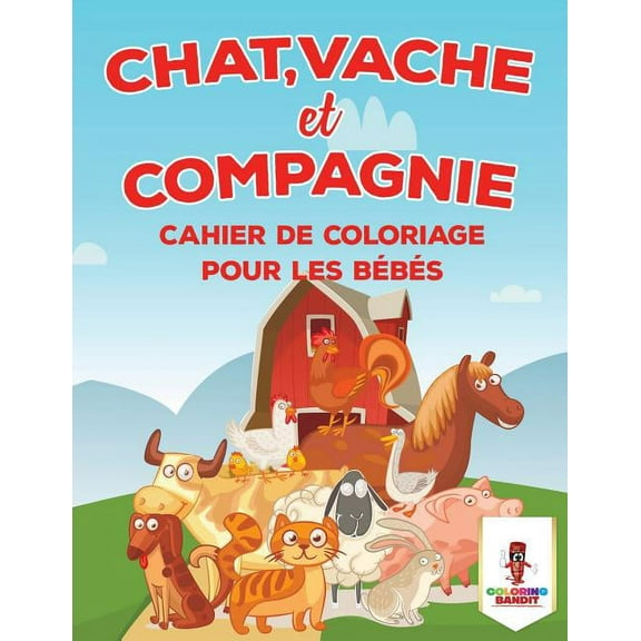Chat, Vache Et Compagnie: Cahier De Coloriage Pour Les Bébés, (Paperback)