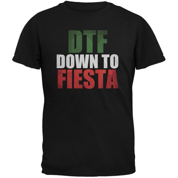 Cinco de Mayo - DTF, Down to Fiesta Black Adult T-Shirt - Large