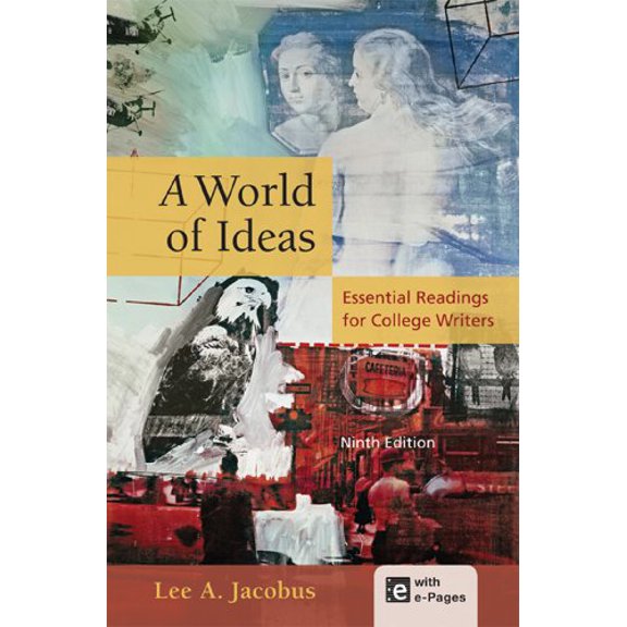 Pre-Owned A World of Ideas: Essential Readings for College Writers (Paperback) 1457604434 9781457604362