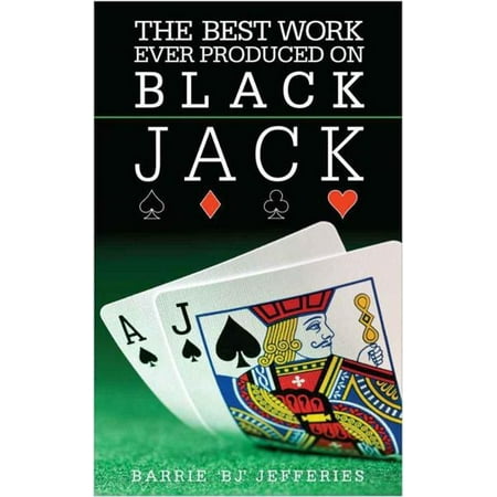 Best Work Ever Produced on Blackjack, The - eBook (Best Android Blackjack Trainer)