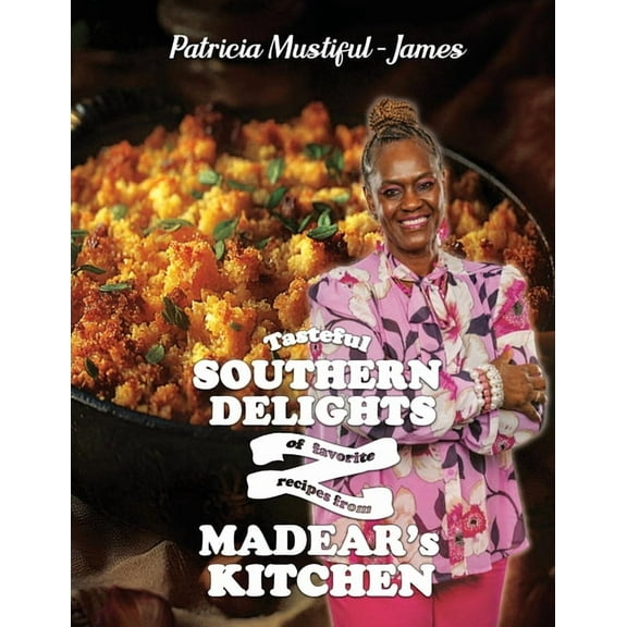 Tasteful Southern Delights of Favorite Recipes from Madear's Kitchen, (Paperback)