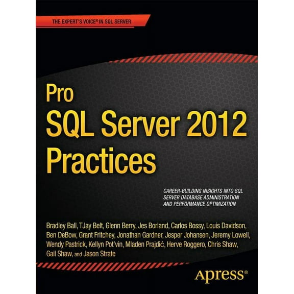 Expert's Voice in SQL Server Pro SQL Server 2012 Practices, (Paperback)