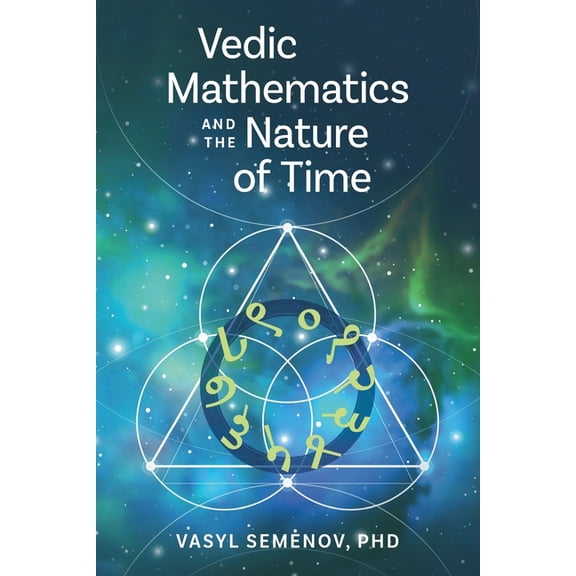 Vedic Mathematics and The Nature of Time, (Paperback)
