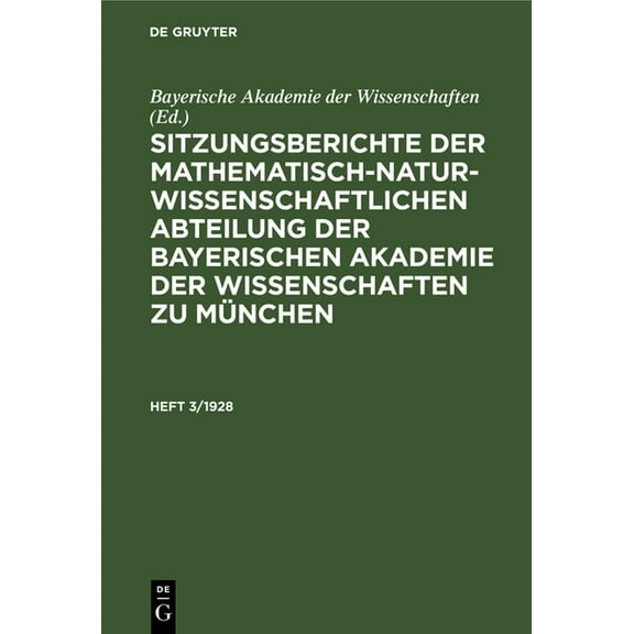 Sitzungsberichte Der Mathematisch-Naturwissenschaftlichen Abteilung Der Bayerischen Akademie Der Wissenschaften Zu MÃ¼nch, (Hardcover)