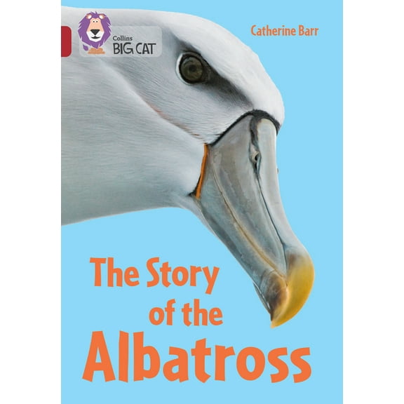 Collins Big Cat Collins Big Cat - The Story of Albatross: Band 14/Ruby, (Paperback)