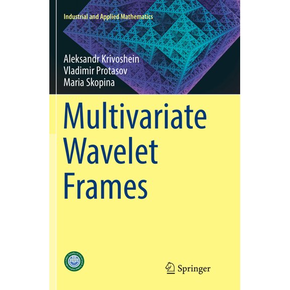 Industrial and Applied Mathematics Multivariate Wavelet Frames, (Paperback)