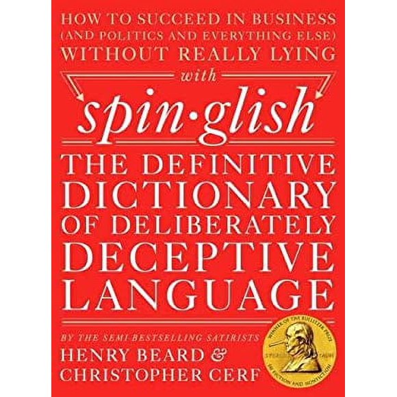 Pre-Owned Spinglish : The Definitive Dictionary of Deliberately Deceptive Language 9780399172397