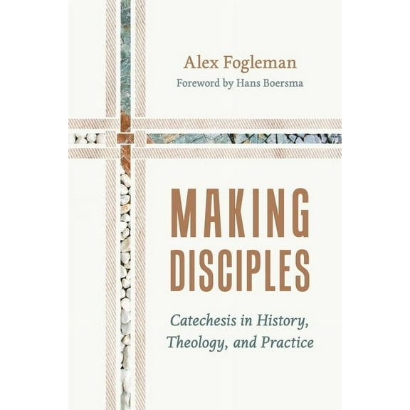 Making Disciples: Catechesis in History, Theology, and Practice, (Paperback)