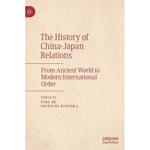The History of China-Japan Relations: From Ancient World to Modern International Order, (Hardcover)