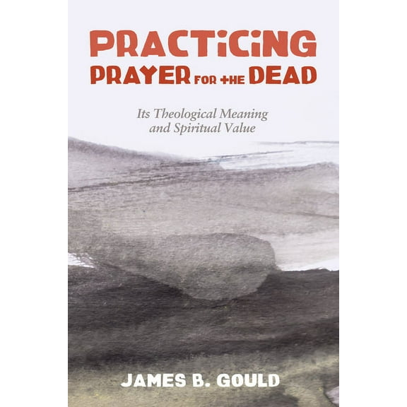 Practicing Prayer for the Dead (Hardcover)