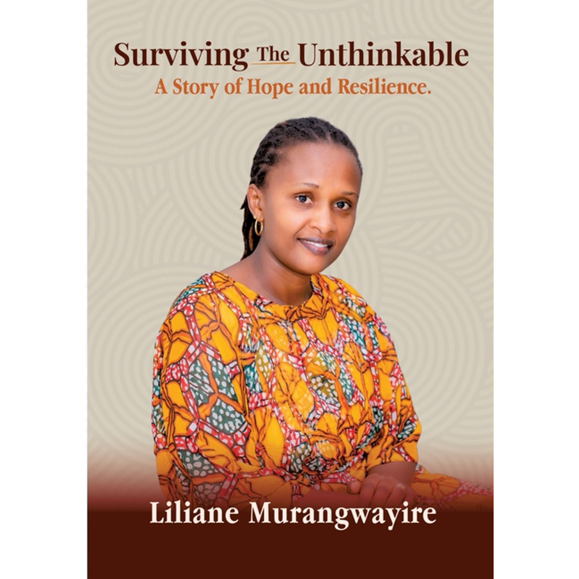 Surviving the Unthinkable: A Story of Hope and Resilience (Paperback)