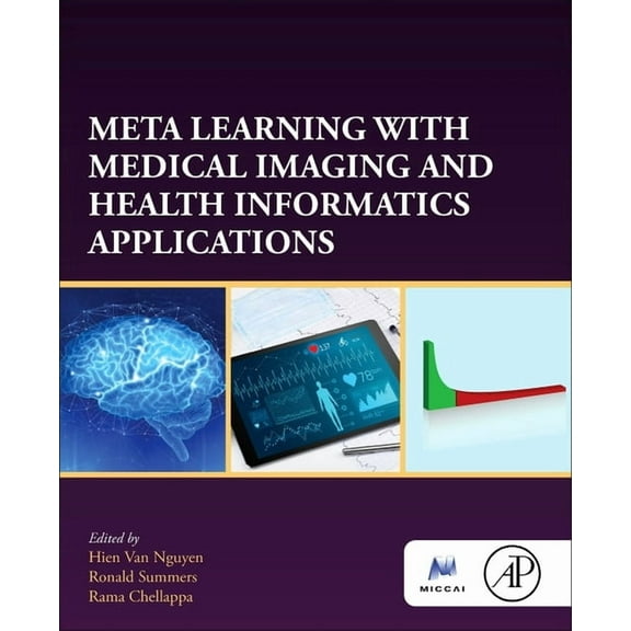 The Miccai Society Book Meta Learning with Medical Imaging and Health Informatics Applications, (Paperback)