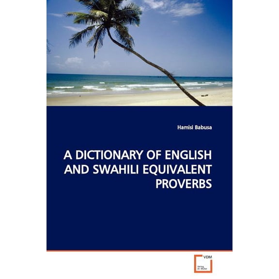 A Dictionary of English and Swahili Equivalent Proverbs (Paperback)