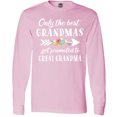 thumbnail image 3 of Inktastic Only the Best Grandmas Get Promoted to Great Grandma Long Sleeve T-Shirt, 3 of 5
