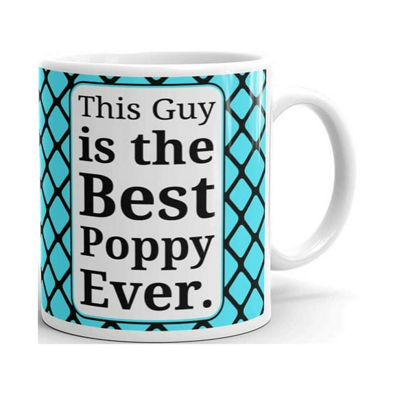This Guy is The Best Poppy Ever Coffee Tea Ceramic Mug Office Work Cup Gift