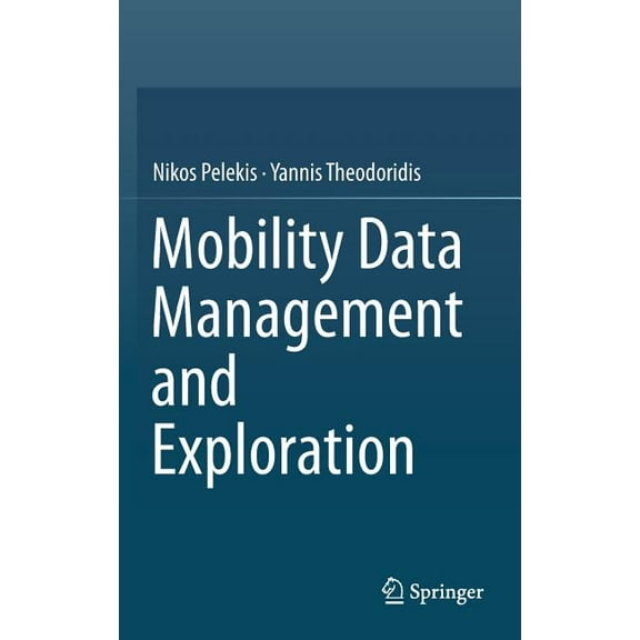 Mobility Data Management and Exploration, (Hardcover)