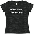 thumbnail image 3 of Inktastic Whatever, I'm Retired Women's T-Shirt, 3 of 5