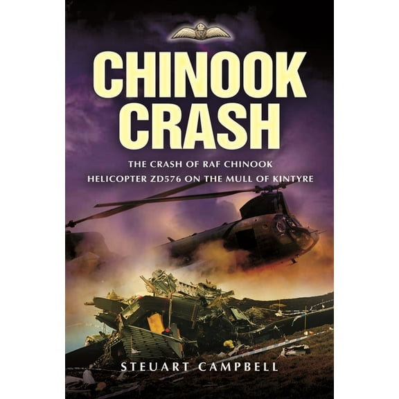Aviation Chinook Crash: The Crash of RAF Chinook Helicopter Zd576 on the Mull of Kintyre, (Paperback)