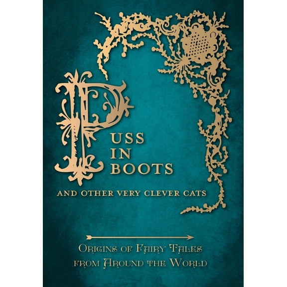 Origins of Fairy Tales from Around the W Puss in Boots' - And Other Very Clever Cats (Origins of Fairy Tales from Around the World), Book 9, (Paperback)