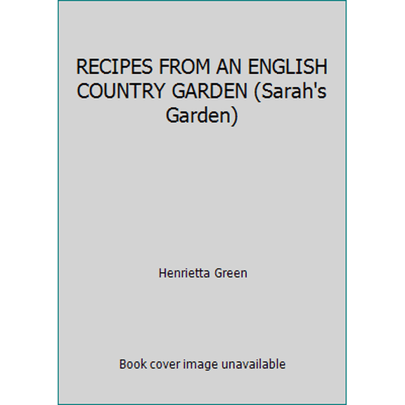 Pre-Owned RECIPES FROM AN ENGLISH COUNTRY GARDEN (Sarah's Garden) (Paperback) 094655546X 9780946555468