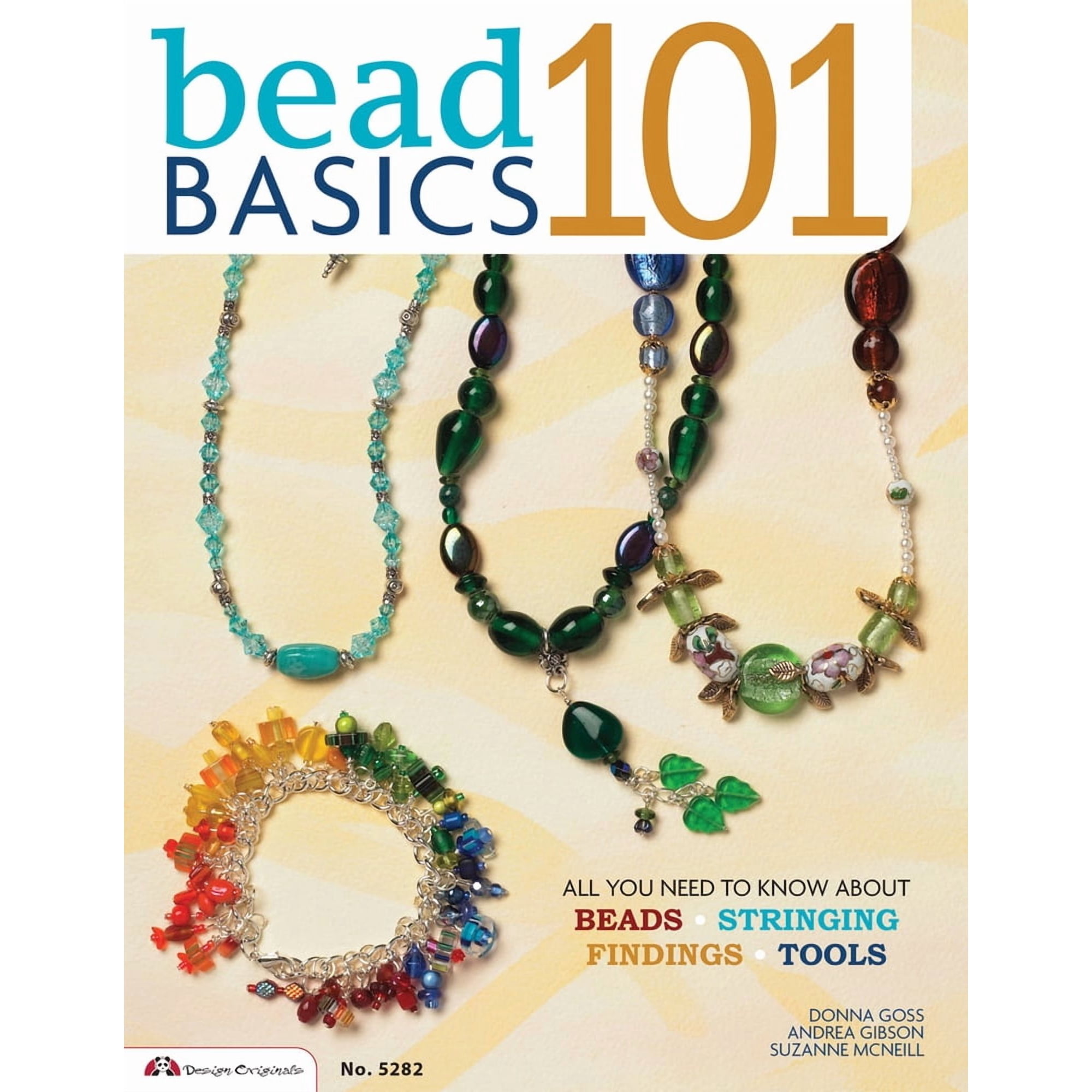 Design Originals: Bead Basics 101: Projects: All You Need to Know about Beads, Stringing, Findings, Tools (Paperback)