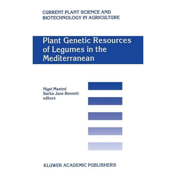 Current Plant Science and Biotechnology Plant Genetic Resources of Legumes in the Mediterranean, Book 39, (Hardcover)
