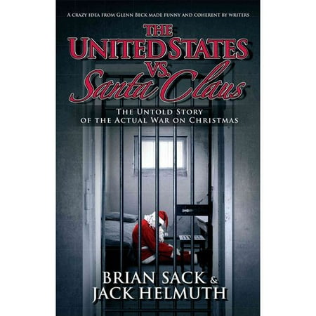 The United States Vs. Santa Claus: How the U.S. Government Destroyed Christmas