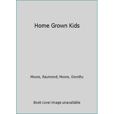 Pre-Owned Home Grown Kids (Paperback) 0849930073 9780849930072