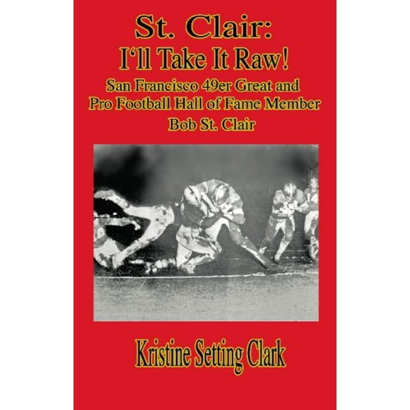 ST. Clair: Ill Take It Raw!, Pre-Owned Paperback 0977176509 9780977176502 Kristine Setting Clark