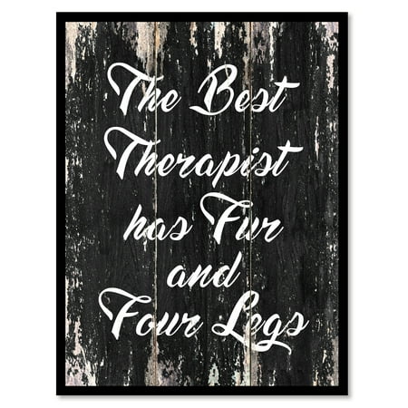 The Best Therapist Has Fur & Four Legs Motivation Quote Saying Black Canvas Print Picture Frame Home Decor Wall Art Gift Ideas 28